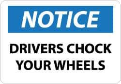 NMC - "Notice - Drivers Chock Your Wheels", 10" Long x 14" Wide, Aluminum Safety Sign - Rectangle, 0.04" Thick, Use for Accident Prevention - Exact Tool & Supply