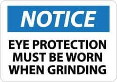 NMC - "Notice - Eye Protection Must Be Worn When Grinding", 10" Long x 14" Wide, Aluminum Safety Sign - Rectangle, 0.04" Thick, Use for Accident Prevention - Exact Tool & Supply