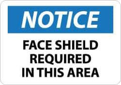 NMC - "Notice - Face Shield Required in This Area", 10" Long x 14" Wide, Aluminum Safety Sign - Rectangle, 0.04" Thick, Use for Accident Prevention - Exact Tool & Supply