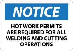 NMC - "Notice - Hot Work Permits Are Required for All Welding and Cutting Operations", 10" Long x 14" Wide, Aluminum Safety Sign - Rectangle, 0.04" Thick, Use for Accident Prevention - Exact Tool & Supply