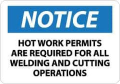 NMC - "Notice - Hot Work Permits Are Required for All Welding and Cutting Operations", 10" Long x 14" Wide, Aluminum Safety Sign - Rectangle, 0.04" Thick, Use for Accident Prevention - Exact Tool & Supply