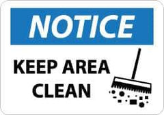 NMC - "Notice - Keep Area Clean", 10" Long x 14" Wide, Aluminum Safety Sign - Rectangle, 0.04" Thick, Use for Security & Admittance - Exact Tool & Supply