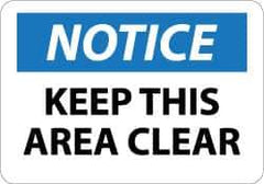 NMC - "Notice - Keep This Area Clear", 10" Long x 14" Wide, Aluminum Safety Sign - Rectangle, 0.04" Thick, Use for Security & Admittance - Exact Tool & Supply