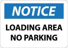 NMC - "Notice - Loading Area - No Parking", 10" Long x 14" Wide, Aluminum Safety Sign - Rectangle, 0.04" Thick, Use for Security & Admittance - Exact Tool & Supply