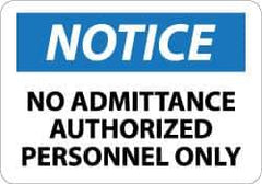 NMC - "Notice - No Admittance - Authorized Personnel Only", 10" Long x 14" Wide, Aluminum Safety Sign - Rectangle, 0.04" Thick, Use for Security & Admittance - Exact Tool & Supply