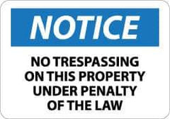NMC - "Notice - No Trespassing on This Property under Penalty of the Law", 10" Long x 14" Wide, Aluminum Safety Sign - Rectangle, 0.04" Thick, Use for Security & Admittance - Exact Tool & Supply