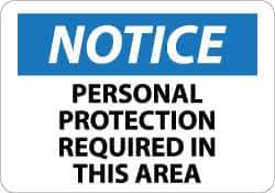 NMC - "Notice - Personal Protection Required in This Area", 10" Long x 14" Wide, Aluminum Safety Sign - Rectangle, 0.04" Thick, Use for Accident Prevention - Exact Tool & Supply