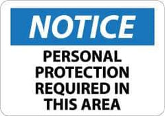NMC - "Notice - Personal Protection Required in This Area", 10" Long x 14" Wide, Aluminum Safety Sign - Rectangle, 0.04" Thick, Use for Accident Prevention - Exact Tool & Supply