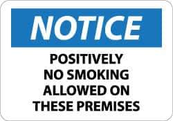 NMC - "Notice - Positively No Smoking Allowed on These Premises", 10" Long x 14" Wide, Aluminum Safety Sign - Rectangle, 0.04" Thick, Use for Accident Prevention - Exact Tool & Supply