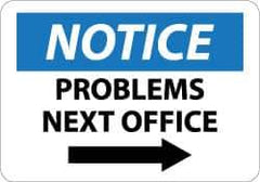 NMC - "Notice - Problems - Next Office", 10" Long x 14" Wide, Aluminum Safety Sign - Rectangle, 0.04" Thick, Use for Security & Admittance - Exact Tool & Supply