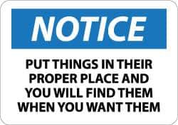 NMC - "Notice - Put Things in Their Proper Place and You Will Find Them When You Want Them", 10" Long x 14" Wide, Aluminum Safety Sign - Rectangle, 0.04" Thick, Use for Accident Prevention - Exact Tool & Supply