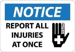 NMC - "Notice - Report All Injuries at Once", 10" Long x 14" Wide, Aluminum Safety Sign - Rectangle, 0.04" Thick, Use for Inspection, Testing & Accident Data - Exact Tool & Supply