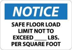 NMC - "Notice - Safe Floor Load Limit Not to Exceed ____ Lbs. per Square Foot", 10" Long x 14" Wide, Aluminum Safety Sign - Rectangle, 0.04" Thick, Use for Accident Prevention - Exact Tool & Supply