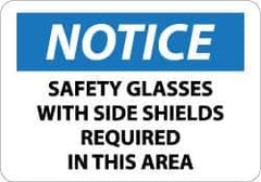 NMC - "Notice - Safety Glasses with Side Shields Required in This Area", 10" Long x 14" Wide, Aluminum Safety Sign - Rectangle, 0.04" Thick, Use for Accident Prevention - Exact Tool & Supply