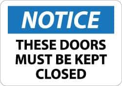 NMC - "Notice - These Doors Must Be Kept Closed", 10" Long x 14" Wide, Aluminum Safety Sign - Rectangle, 0.04" Thick, Use for Accident Prevention - Exact Tool & Supply