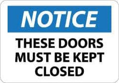 NMC - "Notice - These Doors Must Be Kept Closed", 10" Long x 14" Wide, Aluminum Safety Sign - Rectangle, 0.04" Thick, Use for Accident Prevention - Exact Tool & Supply