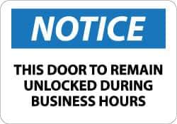 NMC - "Notice - This Door to Remain Unlocked During Business Hours", 10" Long x 14" Wide, Aluminum Safety Sign - Rectangle, 0.04" Thick, Use for Accident Prevention - Exact Tool & Supply
