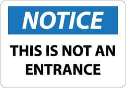 NMC - "Notice - This Is Not an Entrance", 10" Long x 14" Wide, Aluminum Safety Sign - Rectangle, 0.04" Thick, Use for Security & Admittance - Exact Tool & Supply