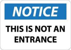NMC - "Notice - This Is Not an Entrance", 10" Long x 14" Wide, Aluminum Safety Sign - Rectangle, 0.04" Thick, Use for Security & Admittance - Exact Tool & Supply