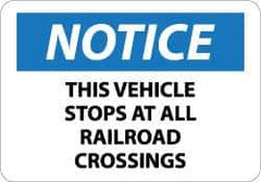 NMC - "Notice - This Vehicle Stops at All Railroad Crossings", 10" Long x 14" Wide, Aluminum Safety Sign - Rectangle, 0.04" Thick, Use for Accident Prevention - Exact Tool & Supply