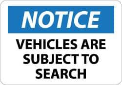 NMC - "Notice - Vehicles Are Subject to Search", 10" Long x 14" Wide, Aluminum Safety Sign - Rectangle, 0.04" Thick, Use for Accident Prevention - Exact Tool & Supply