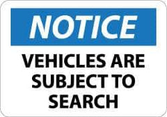 NMC - "Notice - Vehicles Are Subject to Search", 10" Long x 14" Wide, Aluminum Safety Sign - Rectangle, 0.04" Thick, Use for Accident Prevention - Exact Tool & Supply