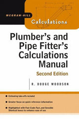 McGraw-Hill - Plumber's and Pipe Fitter's Calculations Manual Publication, 2nd Edition - by R. Dodge Woodson, McGraw-Hill, 2005 - Exact Tool & Supply