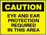 NMC - "Caution - Eye and Ear Protection Required in This Area", 10" Long x 14" Wide, Rigid Plastic Safety Sign - Rectangle, 0.05" Thick, Use for Accident Prevention - Exact Tool & Supply