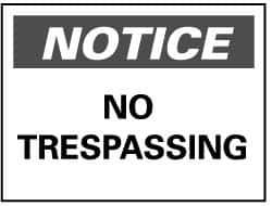 NMC - "Notice - No Trespassing", 10" Long x 14" Wide, Aluminum Safety Sign - Rectangle, 0.04" Thick, Use for Security & Admittance - Exact Tool & Supply