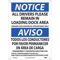 NMC - "Notice - All Drivers Please Remain In Loading Dock Area", 10" Wide x 14" High, Rigid Plastic Safety Sign - Exact Tool & Supply