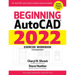 Industrial Press - Reference Manuals & Books; Applications: CAD ; Subcategory: Auto CAD ; Publication Type: Reference Book ; Author: Cheryl R. Shrock and Steve Heather ; Book Title: Beginning AutoCAD 2022 Exercise Workbook for Windows ; Edition of Public - Exact Tool & Supply