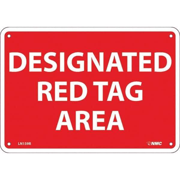 NMC - "Designated Red Tag Area", 7" Long x 10" Wide, Rigid Plastic Safety Sign - Rectangular, Use for Workplace/Safety - Exact Tool & Supply