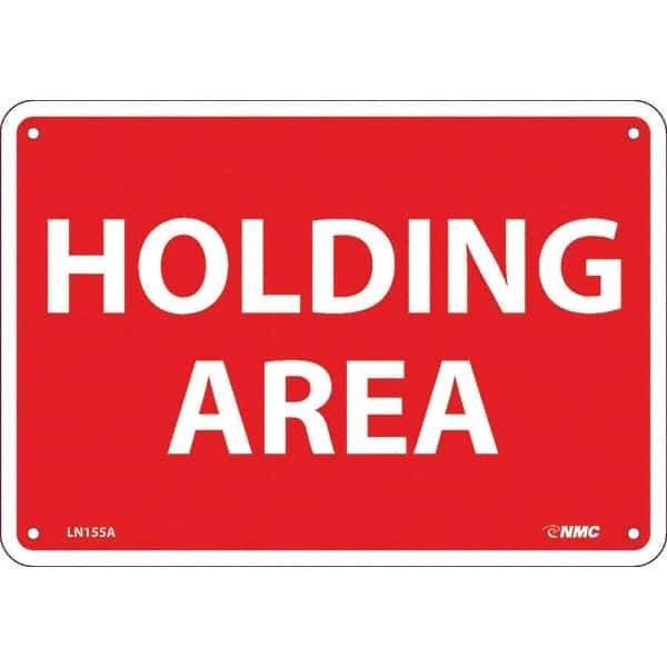 NMC - "Holding Area", 7" Long x 10" Wide, Aluminum Safety Sign - Rectangular, Use for Workplace/Safety - Exact Tool & Supply