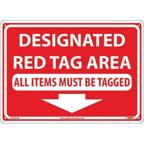 NMC - "Designated Red Tag Area All Items Must Be Tagged", 10" Long x 14" Wide, Aluminum Safety Sign - Rectangular, Use for Workplace/Safety - Exact Tool & Supply
