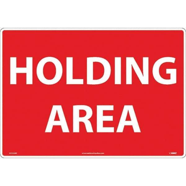 NMC - "Holding Area", 14" Long x 20" Wide, Rigid Plastic Safety Sign - Rectangular, Use for Workplace/Safety - Exact Tool & Supply