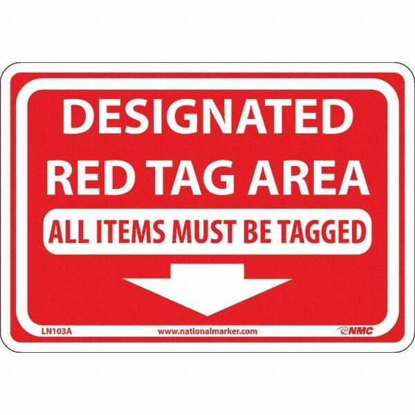 NMC - "Designated Red Tag Area All Items Must Be Tagged", 7" Long x 10" Wide, Aluminum Safety Sign - Rectangular, Use for Workplace/Safety - Exact Tool & Supply