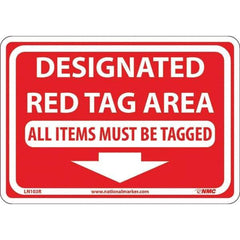 NMC - "Designated Red Tag Area All Items Must Be Tagged", 7" Long x 10" Wide, Rigid Plastic Safety Sign - Rectangular, Use for Workplace/Safety - Exact Tool & Supply