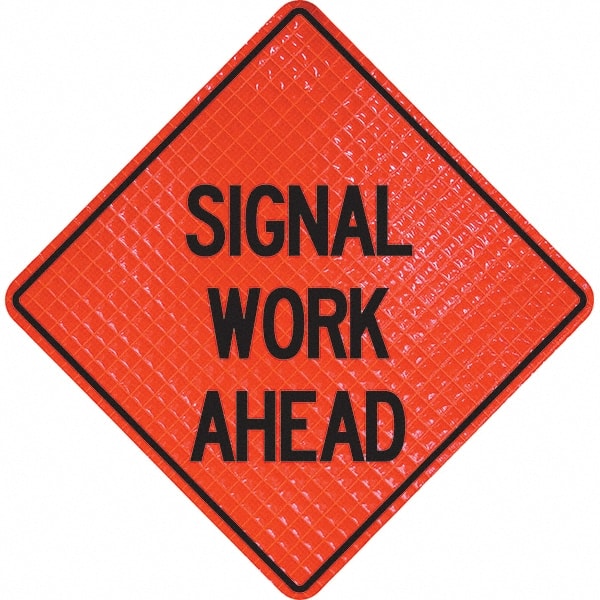 PRO-SAFE - "Signal Work Ahead," 48" Wide x 48" High Vinyl Traffic Control Sign - Exact Tool & Supply