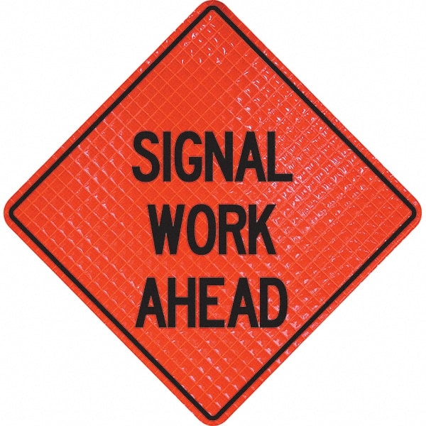 PRO-SAFE - "Signal Work Ahead," 36" Wide x 36" High Vinyl Traffic Control Sign - Exact Tool & Supply