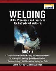 DELMAR CENGAGE Learning - Welding Skills, Processes and Practices for Entry-Level Welders: Book 1 Publication, 15th Edition - by Jeffus/Bower, Delmar/Cengage Learning, 2009 - Exact Tool & Supply