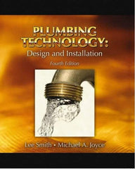 DELMAR CENGAGE Learning - Plumbing Technology: Design and Installation, 4th Edition - Plumbing Reference, Hardcover, Delmar/Cengage Learning, 2007 - Exact Tool & Supply