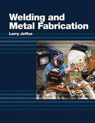 DELMAR CENGAGE Learning - Welding and Metal Fabrication, 1st Edition - Welding Reference, 800 Pages, Hardcover, Delmar/Cengage Learning, 2011 - Exact Tool & Supply