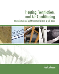 DELMAR CENGAGE Learning - Heating, Ventilation, and Air Conditioning: A Residential and Light Commercial Text & Lab Book Publication, 2nd Edition - by Johnson, Delmar/Cengage Learning, 2005 - Exact Tool & Supply