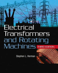 DELMAR CENGAGE Learning - Electrical Transformers and Rotating Machines Publication, 3rd Edition - by Herman, Delmar/Cengage Learning, 2011 - Exact Tool & Supply