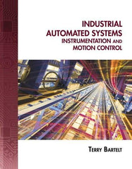 DELMAR CENGAGE Learning - Industrial Automated Systems: Instrumentation and Motion Control, 1st Edition - Industrial Automated Systems Reference, 720 Pages, Delmar/Cengage Learning, 2010 - Exact Tool & Supply