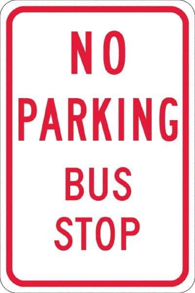 NMC - "No Parking Bus Stop", 12" Wide x 18" High, Aluminum No Parking & Tow Away Signs - 0.08" Thick, Red on White, High Intensity Reflectivity, Rectangle, Post Mount - Exact Tool & Supply