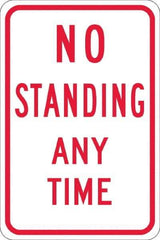 NMC - "No Standing Anytime", 12" Wide x 18" High, Aluminum Warning & Safety Reminder Signs - 0.08" Thick, Red on White, High Intensity Reflectivity, Rectangle, Post Mount - Exact Tool & Supply
