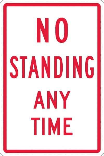 NMC - "No Standing Anytime", 12" Wide x 18" High, Aluminum Warning & Safety Reminder Signs - 0.063" Thick, Red on White, Rectangle, Post Mount - Exact Tool & Supply