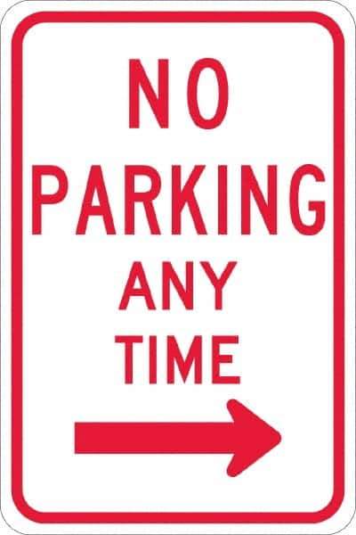 NMC - "No Parking Anytime", "Right Arrow", 12" Wide x 18" High, Aluminum No Parking & Tow Away Signs - 0.08" Thick, Red on White, Engineer Grade Reflectivity, Rectangle, Post Mount - Exact Tool & Supply