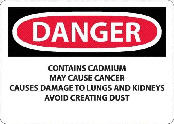 NMC - "Danger - Contains Cadmium May Cause Cancer", 10" Long x 14" Wide, Rigid Plastic Safety Sign - Rectangle, 0.05" Thick, Use for Hazardous Materials - Exact Tool & Supply